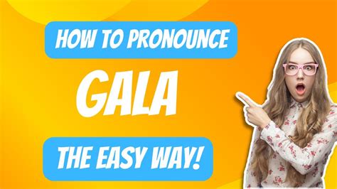 how to pronounce gala.